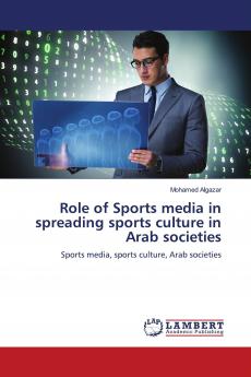 Role of Sports media in spreading sports culture in Arab societies