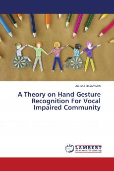A Theory on Hand Gesture Recognition For Vocal Impaired Community