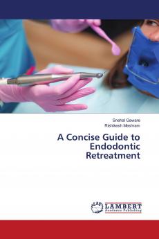 A Concise Guide to Endodontic Retreatment