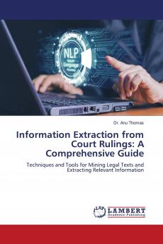 Information Extraction from Court Rulings: A Comprehensive Guide