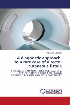 A diagnostic approach to a rare case of a recto-cutaneous fistula