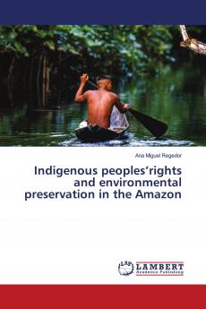 Indigenous peoples'rights and environmental preservation in the Amazon