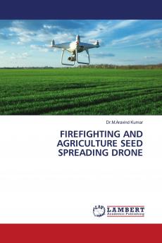 FIREFIGHTING AND AGRICULTURE SEED SPREADING DRONE