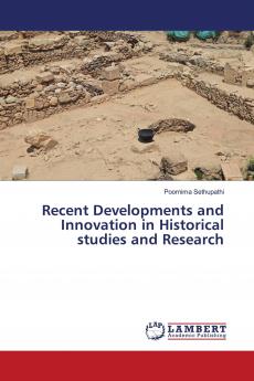 Recent Developments and Innovation in Historical studies and Research