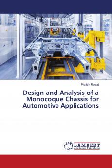 Design and Analysis of a Monocoque Chassis for Automotive Applications