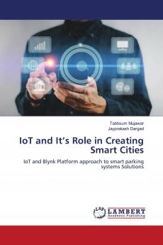 IoT and It's Role in Creating Smart Cities