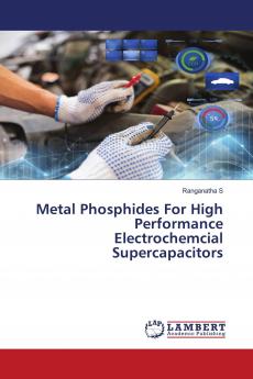 Metal Phosphides For High Performance Electrochemcial Supercapacitors