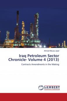 Iraq Petroleum Sector Chronicle- Volume 4 (2013)