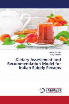 Dietary Assessment and Recommendation Model for Indian Elderly Persons