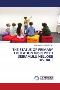 THE STATUS OF PRIMARY EDUCATION INSRI POTTI SRIRAMULU NELLORE DISTRICT