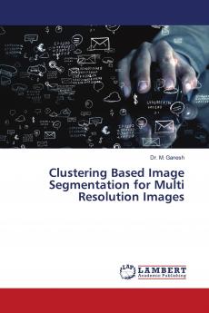 Clustering Based Image Segmentation for Multi Resolution Images
