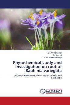 Phytochemical study and Investigation on root of Bauhinia variegata