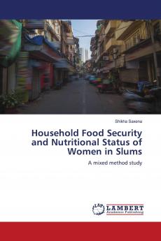 Household Food Security and Nutritional Status of Women in Slums