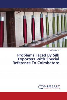 Problems Faced By Silk Exporters With Special Reference To Coimbatore