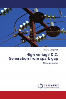High voltage D.C. Generation from spark gap