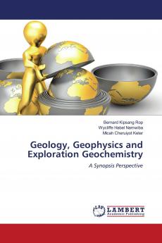 Geology Geophysics and Exploration Geochemistry
