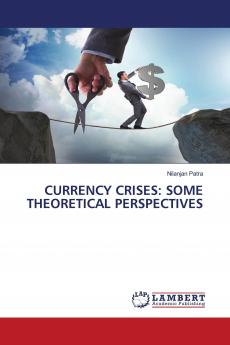 CURRENCY CRISES: SOME THEORETICAL PERSPECTIVES