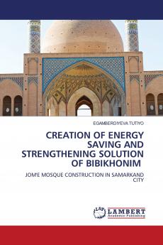 CREATION OF ENERGY SAVING AND STRENGTHENING SOLUTION OF BIBIKHONIM