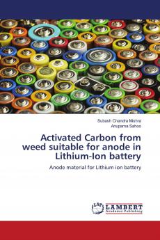 Activated Carbon from weed suitable for anode in Lithium-Ion battery