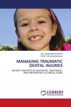 MANAGING TRAUMATIC DENTAL INJURIES