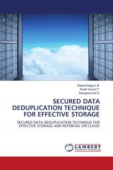 SECURED DATA DEDUPLICATION TECHNIQUE FOR EFFECTIVE STORAGE