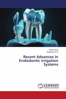 Recent Advances in Endodontic Irrigation Systems