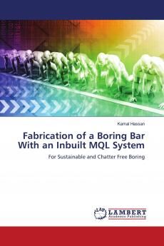 Fabrication of a Boring Bar With an Inbuilt MQL System