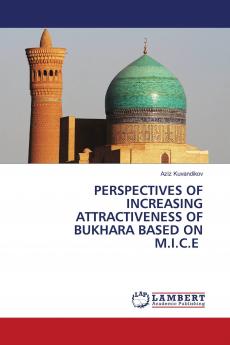 PERSPECTIVES OF INCREASING ATTRACTIVENESS OF BUKHARA BASED ON M.I.C.E