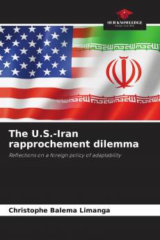 The U.S.-Iran rapprochement dilemma