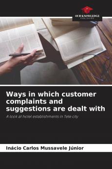 Ways in which customer complaints and suggestions are dealt with