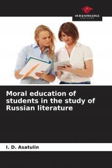 Moral education of students in the study of Russian literature