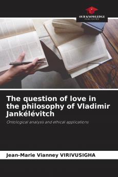 The question of love in the philosophy of Vladimir Jank��l��vitch