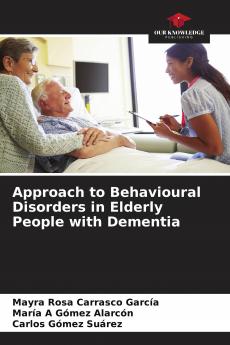 Approach to Behavioural Disorders in Elderly People with Dementia