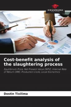 Cost-benefit analysis of the slaughtering process
