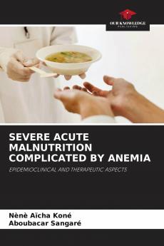 SEVERE ACUTE MALNUTRITION COMPLICATED BY ANEMIA