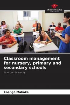 Classroom management for nursery primary and secondary schools