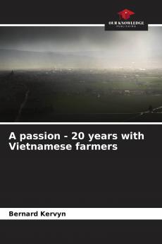 A passion - 20 years with Vietnamese farmers