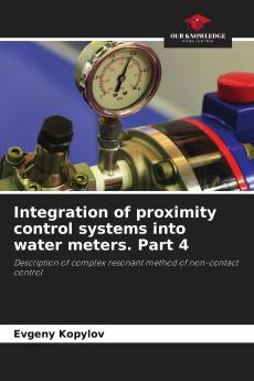 Integration of proximity control systems into water meters. Part 4
