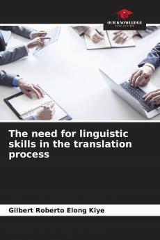 The need for linguistic skills in the translation process