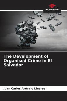 The Development of Organised Crime in El Salvador
