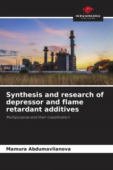 Synthesis and research of depressor and flame retardant additives