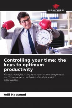 Controlling your time: the keys to optimum productivity