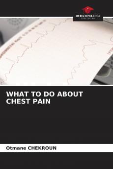 WHAT TO DO ABOUT CHEST PAIN
