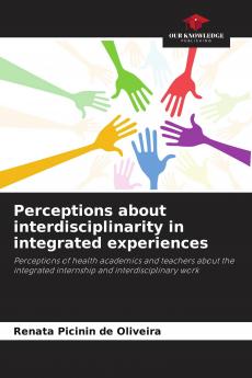 Perceptions about interdisciplinarity in integrated experiences