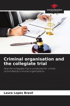 Criminal organisation and the collegiate trial