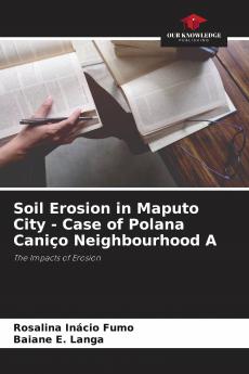 Soil Erosion in Maputo City - Case of Polana Cani��o Neighbourhood A