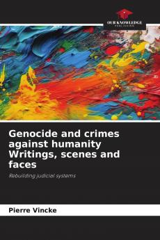 Genocide and crimes against humanity Writings scenes and faces