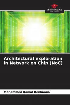 Architectural exploration in Network on Chip (NoC)