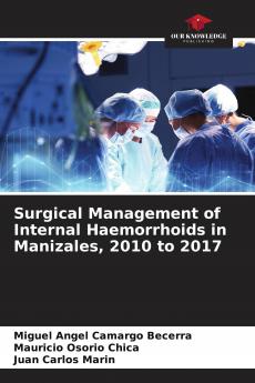 Surgical Management of Internal Haemorrhoids in Manizales 2010 to 2017