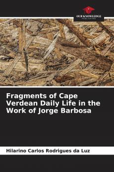 Fragments of Cape Verdean Daily Life in the Work of Jorge Barbosa